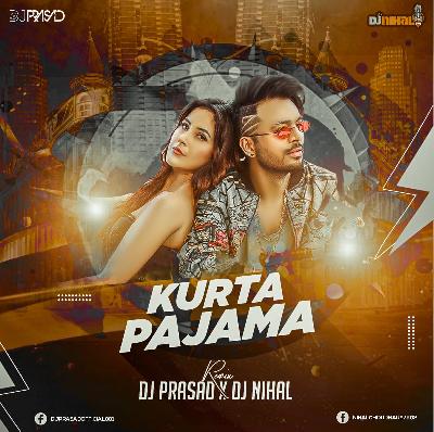 Kurta Pajama (Remix) DJ Prasad & DJ Nihal